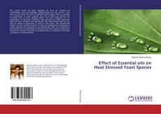 Copertina di Effect of Essential oils on Heat Stressed Yeast Species