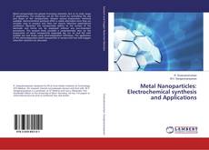 Buchcover von Metal Nanoparticles: Electrochemical synthesis and Applications