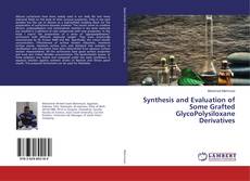 Buchcover von Synthesis and Evaluation of Some Grafted GlycoPolysiloxane Derivatives