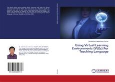 Buchcover von Using Virtual Learning Environments (VLEs) For Teaching Language