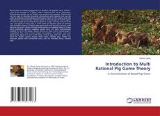 Copertina di Introduction to Multi Rational Pig Game Theory