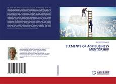 Portada del libro de ELEMENTS OF AGRIBUSINESS MENTORSHIP