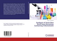 Buchcover von Synthesis of Some New Schiff base Derivatives Containing 5-BromoIsatin