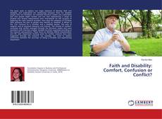 Copertina di Faith and Disability: Comfort, Confusion or Conflict?