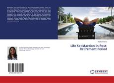 Copertina di Life Satisfaction in Post-Retirement Period