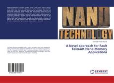 Buchcover von A Novel approach for Fault Tolerant Nano Memory Applications
