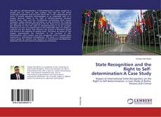 Copertina di State Recognition and the Right to Self-determination:A Case Study