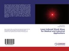 Buchcover von Laser-induced Shock Wave for Medical and Industrial Applications