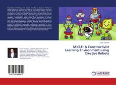 Copertina di M-CLE: A Constructivist Learning Environment using Creative Robots