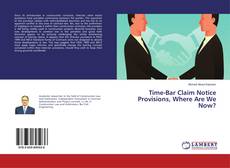 Copertina di Time-Bar Claim Notice Provisions, Where Are We Now?