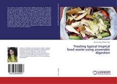 Buchcover von Treating typical tropical food waste using anaerobic digestion