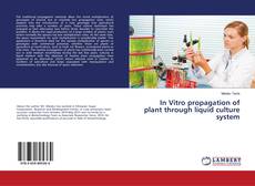 Buchcover von In Vitro propagation of plant through liquid culture system