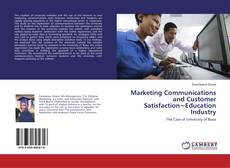 Copertina di Marketing Communications and Customer Satisfaction~Education Industry