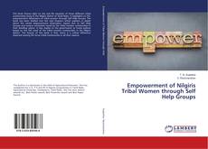 Buchcover von Empowerment of Nilgiris Tribal Women through Self Help Groups