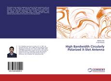 Buchcover von High Bandwidth Circularly Polarized X-Slot Antenna
