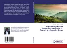 Buchcover von Traditional Conflict Resolution Mechanisms: Case of Mt.Elgon in Kenya