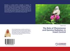 Buchcover von The Role of Pheromones and Gamma Radiation in Insect Control
