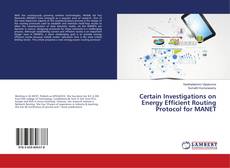 Buchcover von Certain Investigations on Energy Efficient Routing Protocol for MANET