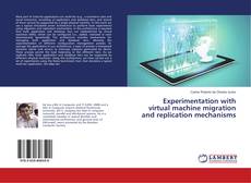 Buchcover von Experimentation with virtual machine migration and replication mechanisms