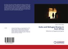 Copertina di Exile and Refugee Drama in East Africa