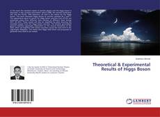 Copertina di Theoretical & Experimental Results of Higgs Boson