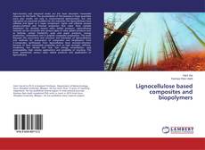 Couverture de Lignocellulose based composites and biopolymers