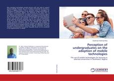 Copertina di Perception of undergraduates on the adoption of mobile technologies