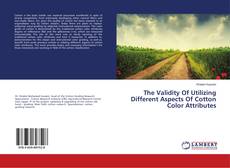 Copertina di The Validity Of Utilizing Different Aspects Of Cotton Color Attributes