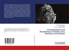 Buchcover von Immobilization and Anaesthesia of Asiatic Lions (Panthera Leo Persica)
