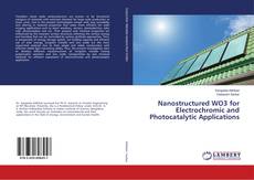 Buchcover von Nanostructured WO3 for Electrochromic and Photocatalytic Applications