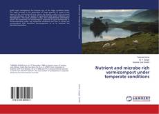 Buchcover von Nutrient and microbe rich vermicompost under temperate conditions