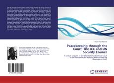Buchcover von Peacekeeping through the Court: The ICC and UN Security Council