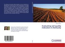 Buchcover von Evaluating soil quality indicators in Kentucky