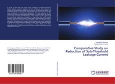 Couverture de Comparative Study on Reduction of Sub-Threshold Leakage Current
