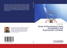 Copertina di Study of Physiological, Body Composition and Psychomotor Variables