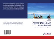 Buchcover von Residual Organochlorine Insecticide Archives In The Aquatic Sediment