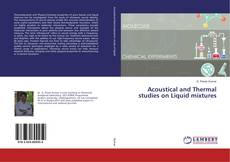 Buchcover von Acoustical and Thermal studies on Liquid mixtures