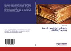 Copertina di Jewish mysticism in Dante Alighieri's works