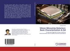 Copertina di Silicon Microstrip Detectors: Basic Characterization & QA