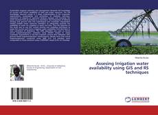 Copertina di Assesing Irrigation water availability using GIS and RS techniques