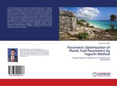 Copertina di Parametric Optimization of Plastic Fuel Parameters by Taguchi Method