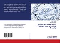 Buchcover von Nano Particles Effect on Convective Heat and Mass Transfer