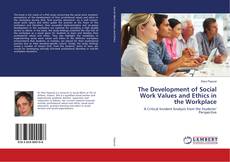 Buchcover von The Development of Social Work Values and Ethics in the Workplace
