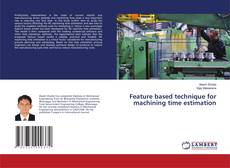 Buchcover von Feature based technique for machining time estimation