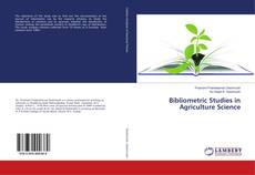 Couverture de Bibliometric Studies in Agriculture Science