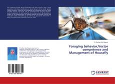 Copertina di Foraging behavior,Vector competence and Management of Housefly