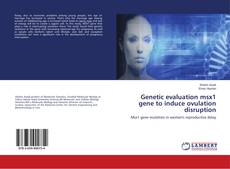 Couverture de Genetic evaluation msx1 gene to induce ovulation disruption
