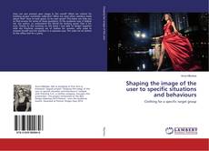 Buchcover von Shaping the image of the user to specific situations and behaviours