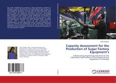 Couverture de Capacity Assessment for the Production of Sugar Factory Equipment’s