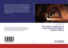 Copertina di The Impact of Mining on the Cultural Heritage of Tarkwa, Ghana